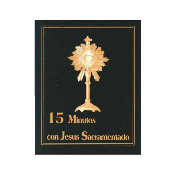 Oraciones 15 minutos con Jesús Sacramentado