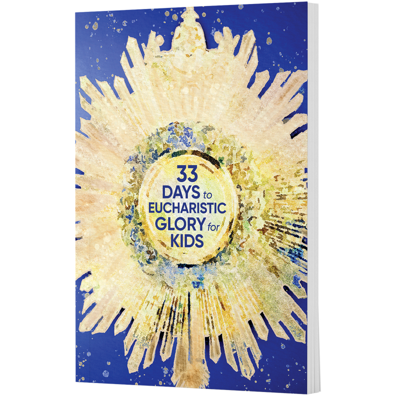 33 Days to Eucharistic Glory for Kids