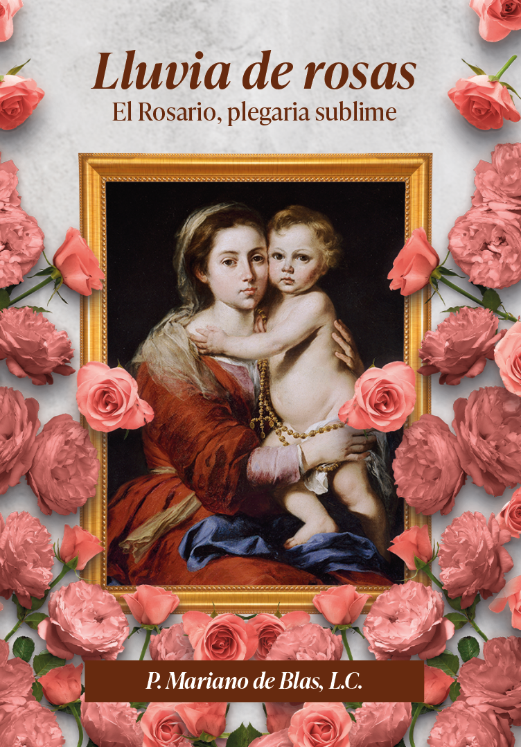 Libro: Lluvia de rosas - P. Mariano de Blas, L.C.