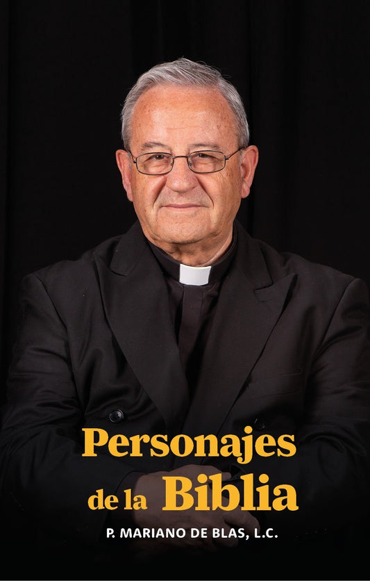 Libro: Personajes de la Biblia - P. Mariano de Blas, L.C. (SMM)